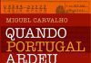 Nova janela Novo Livro De MIGUEL CARVALHO: QUANDO PORTUGAL ARDEU lançado esta terça-feira