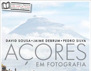 Biblioteca Pública da Horta inaugura exposição “Açores em Fotografia”