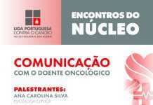 Liga Portuguesa Contra o Cancro – Encontro do Núcleo aborda a comunicação com o doente oncológico