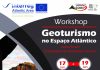 Geoparque Açores – Faial e Pico recebem 2.ª edição do workshop “Geoturismo no Espaço Atlântico”