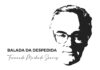 Balada da Despedida – 90 Anos de Fernando Machado Soares DR