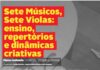 Sete Músicos, Sete Violas: ensino, repertórios e dinâmicas criativas DR