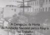 JFMatriz – Lançamento do Livro “Delegação da Horta da Fundação Nacional para a Alegria no Trabalho 1954-1975”