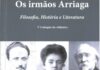 Os irmãos Arriaga – Filosofia, História e Literatura
