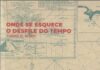 Estante | “Onde se esquece o desfile do tempo. Relatos de uma americana nos Açores em finais do séc. XIX”, de Fannie B. Ward