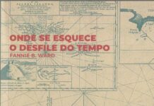 Estante | “Onde se esquece o desfile do tempo. Relatos de uma americana nos Açores em finais do séc. XIX”, de Fannie B. Ward