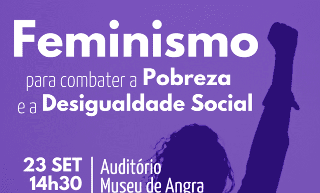 Marisa Matias na Terceira este sábado em debate sobre Feminismo no combate à pobreza e exclusão social