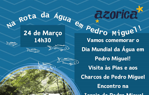 Dia Mundial da Água – Azórica promove “Na rota da Água em Pedro Miguel”