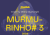 Murmurinho#3 -Vozes precisam-se! – Primeiro encontro acontece para a semana