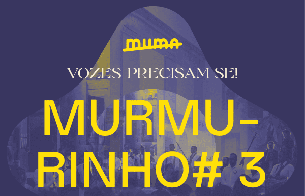 Murmurinho#3 -Vozes precisam-se! – Primeiro encontro acontece para a semana
