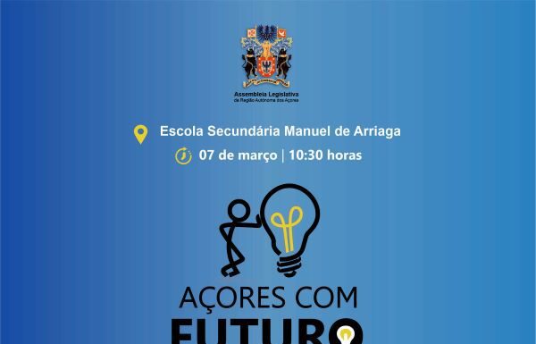 7 de Março – Presidente da Assembleia promove roteiro “Açores com Futuro”