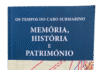 “Os Tempos do Cabo Submarino – Memória, História e Património” | Obra do Grupo dos Amigos da Horta dos Cabos Submarinos apresentada no Faial