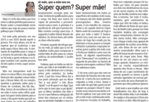 Ai mãe, que a mãe sou eu | Super quem? Super mãe!